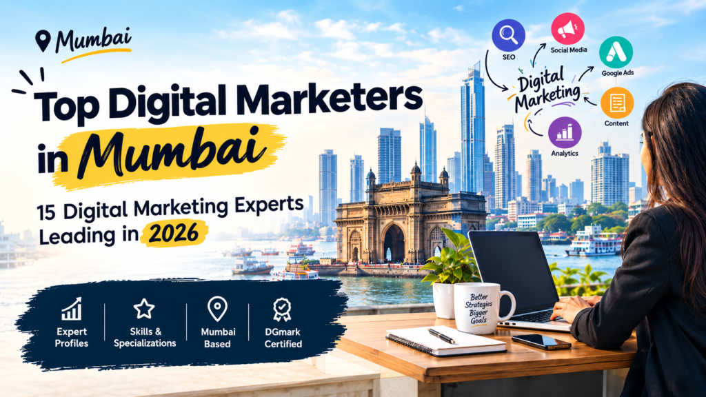 Top Digital Marketers in Mumbai: 15 Digital Marketing Experts Leading in 2026